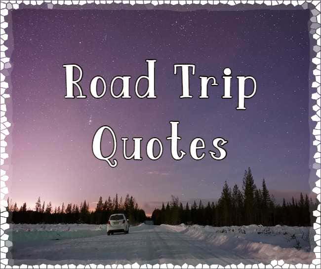 Road Trip Quotes | 50+ Short Road Trip Caption with Images
